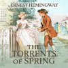 The Torrents of Spring by Hemingway, Ernest
