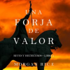 Una Forja de Valor by Rice, Morgan