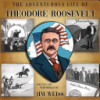 The_adventurous_life_of_Theodore_Roosevelt