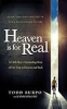 Heaven is for real : a little boy's astounding story of his trip to Heaven and back by Burpo, Todd