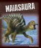 Maiasaura by Gray, Susan Heinrichs