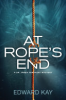 At rope's end by Kay, Edward