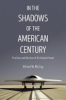 In the shadows of the American century by McCoy, Alfred W