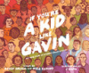 If you're a kid like Gavin by Grimm, Gavin
