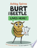 Burt the Beetle lives here by Spires, Ashley