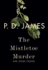 The mistletoe murder by James, P. D