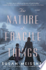 The nature of fragile things by Meissner, Susan
