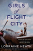 Girls of flight city by Heath, Lorraine