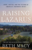 Raising Lazarus by Macy, Beth