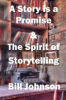 A_story_is_a_promise___the_spirit_of_storytelling
