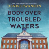 Body over troubled waters by Swanson, Denise