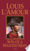 Son of a wanted man by L'Amour, Louis