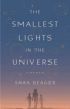 The smallest lights in the universe by Seager, Sara