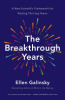 The breakthrough years by Galinsky, Ellen