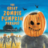 The great zombie pumpkin parade! by Burleigh, Robert