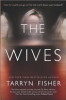 The wives by Fisher, Tarryn