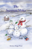 The snowman maker by Ward, Barbara Briggs