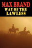 Way of the lawless by Brand, Max