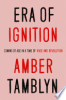 Era of ignition by Tamblyn, Amber