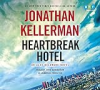 Heartbreak Hotel by Kellerman, Jonathan