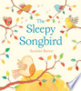 The sleepy songbird by Barton, Suzanne