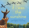 If I was the sunshine by Fogliano, Julie