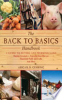 The back to basics handbook : a guide to buying and working land, raising livestock, enjoying your harvest, household skills and crafts, and more by Gehring, Abigail R