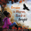 Brown is warm, black is bright by Thomson, Sarah L