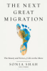 The next great migration by Shah, Sonia