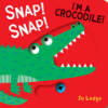 Snap__snap__I_m_a_crocodile_