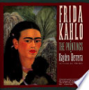 Frida Kahlo : the paintings by Herrera, Hayden