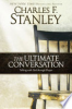 The ultimate conversation : talking with God through prayer by Stanley, Charles F
