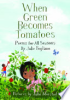 When green becomes tomatoes by Fogliano, Julie
