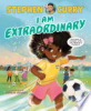 I am extraordinary by Curry, Stephen