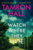 Watch where they hide by Hall, Tamron