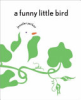 A funny little bird by Yerkes, Jennifer