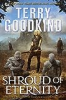Shroud of Eternity by Goodkind, Terry