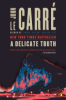 A delicate truth by Le Carrê, John