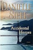 Accidental heroes by Steel, Danielle
