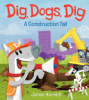 Dig, dogs, dig by Horvath, James