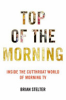 Top_of_the_morning___inside_the_cutthroat_world_of_morning_TV