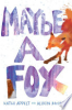 Maybe a fox by Appelt, Kathi