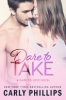 Dare to take by Phillips, Carly