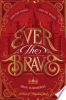 Ever the brave by Summerill, Erin