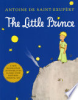 The little prince by Saint-Exupéry, Antoine de