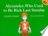 Alexander, who used to be rich last Sunday by Viorst, Judith