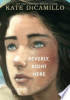 Beverly, right here by DiCamillo, Kate