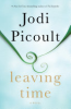 Leaving time by Picoult, Jodi