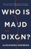 Who is Maud Dixon? by Andrews, Alexandra