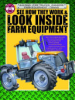 See how they work & look inside farm equipment 